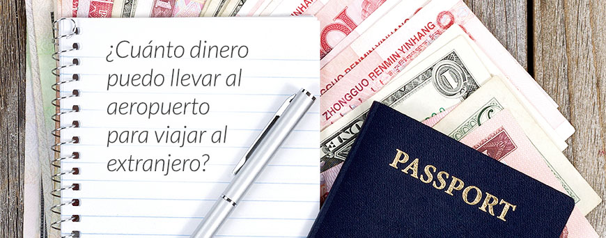 cuanto-dinero-puedo-llevar-al-aeropuerto-para-viajar-al-extranjero-pb.jpg